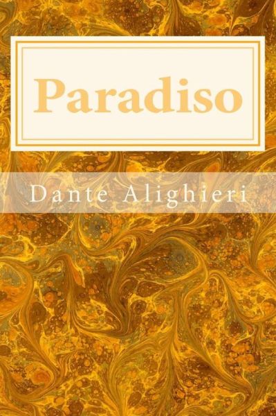 Paradiso - Dante Alighieri - Books - Createspace - 9781495453298 - February 6, 2014