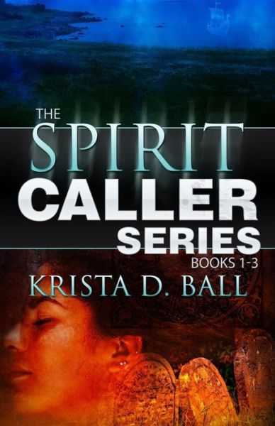 Cover for Krista D Ball · Spirit Caller: Books 1-3 (Paperback Book) (2014)