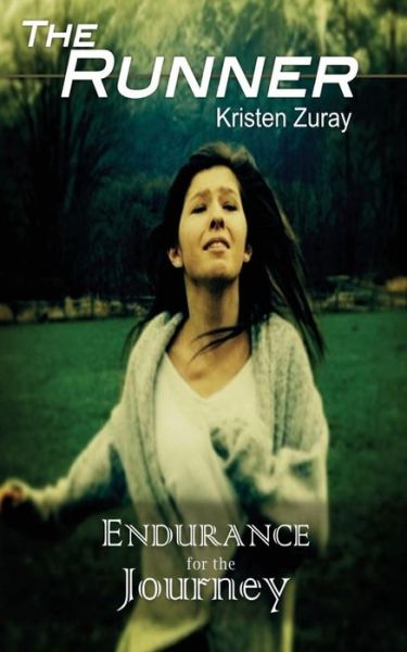 Cover for Kristen Zuray · The Runner: Endurance for the Journey (Paperback Book) (2014)