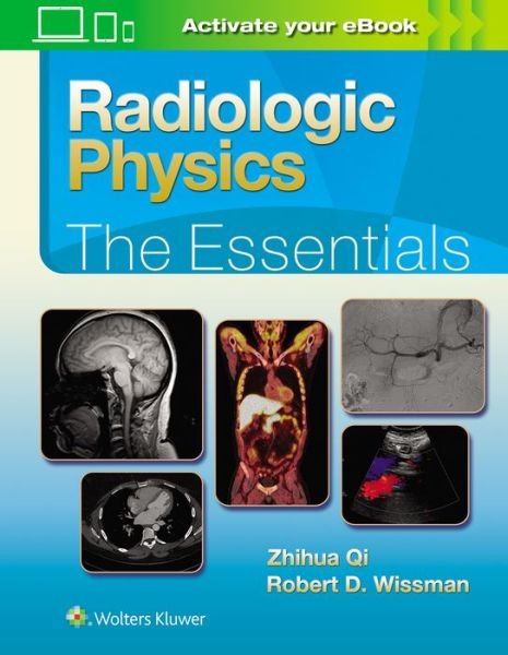Cover for Qi, Zhihua, PhD · Radiologic Physics: The Essentials - Essentials Series (Gebundenes Buch) (2019)