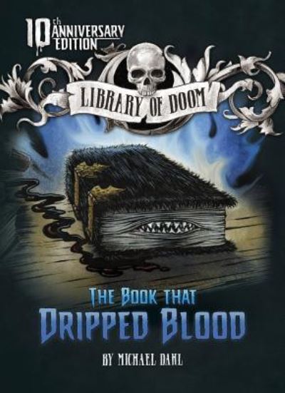 Book That Dripped Blood 10th Anniversary Edition - Michael Dahl - Books - Capstone - 9781496555298 - August 1, 2017