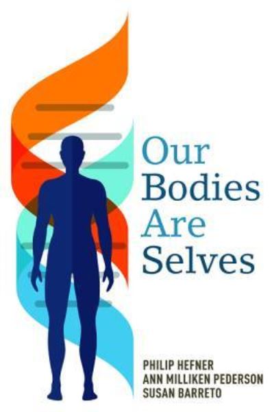 Our Bodies Are Selves - Philip Hefner - Books - Wipf & Stock Publishers - 9781498238298 - August 11, 2015