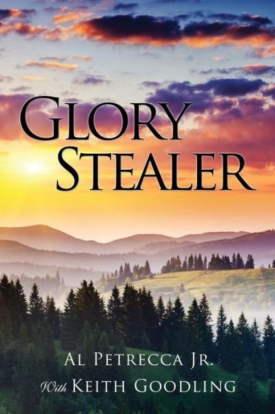Glory Stealer - Jr Al Petrecca - Kirjat - Xulon Press - 9781498478298 - keskiviikko 22. kesäkuuta 2016