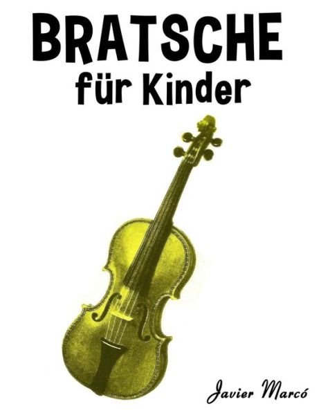 Cover for Javier Marco · Bratsche Fur Kinder: Weihnachtslieder, Klassische Musik, Kinderlieder, Traditionelle Lieder Und Volkslieder! (Pocketbok) (2014)