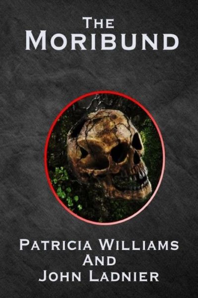 Cover for Patricia Williams · The Moribund (Paperback Book) (2014)