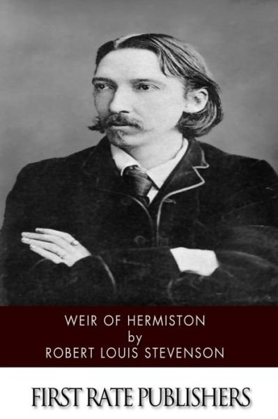 Weir of Hermiston - Robert Louis Stevenson - Bücher - CreateSpace Independent Publishing Platf - 9781502328298 - 10. September 2014
