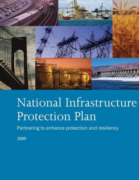 Cover for Department of Homeland Security · National Infrastructure Protection Plan Partnering to Enhance Protection and Resiliency 2009 (Pocketbok) (2014)