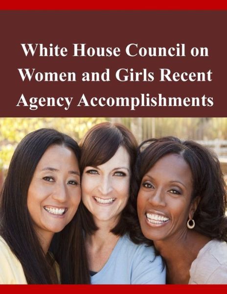 Cover for White House · White House Council on Women and Girls Recent Agency Accomplishments (Paperback Book) (2014)