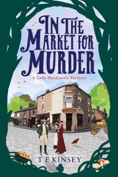 Cover for T E Kinsey · In the Market for Murder - A Lady Hardcastle Mystery (Pocketbok) (2016)