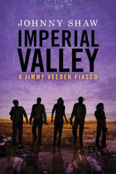 Cover for Johnny Shaw · Imperial Valley - A Jimmy Veeder Fiasco (Paperback Book) (2017)