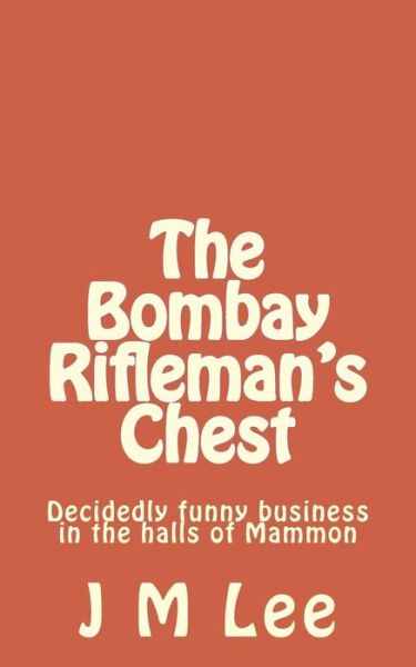 Cover for Mr J M Lee · The Bombay Rifleman's Chest (Paperback Bog) (2015)