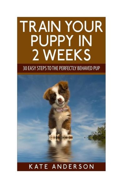 Cover for Kate Anderson · Train Your Puppy in 2 Weeks (Paperback Book) (2015)