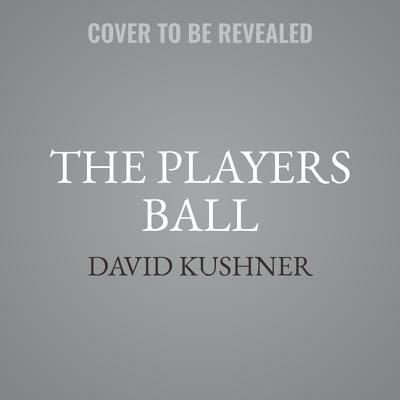 Cover for David Kushner · The Players Ball A Genius, a Con Man, and the Secret History of the Internet's Rise (CD) (2019)