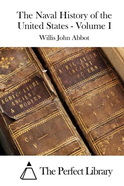 Cover for Willis John Abbot · The Naval History of the United States - Volume I (Paperback Bog) (2015)