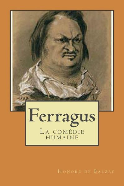 Ferragus: La Comedie Humaine - Honore De Balzac - Books - Createspace - 9781508805298 - March 10, 2015