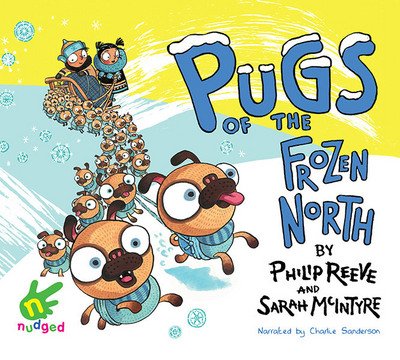 Cover for Philip Reeve · Pugs of the Frozen North (Hörbuch (CD)) [Unabridged edition] (2016)