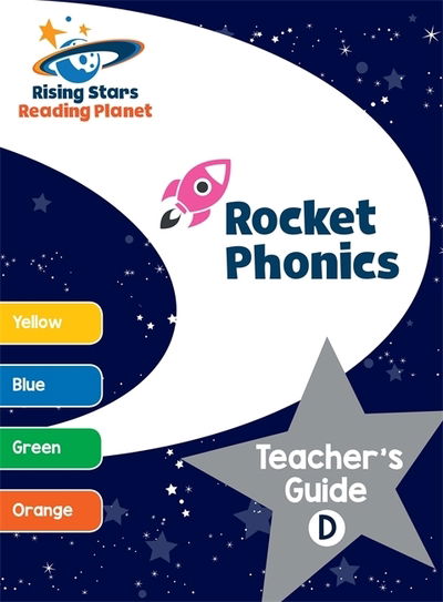 Reading Planet - Rocket Phonics: Teacher's Guide D - Abigail Steel - Książki - Rising Stars UK Ltd - 9781510446298 - 22 lutego 2019