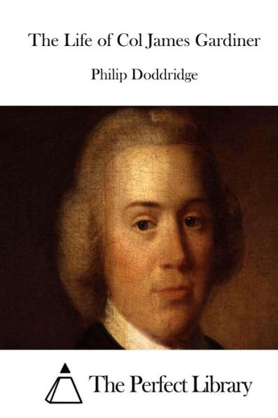 Cover for Philip Doddridge · The Life of Col James Gardiner (Taschenbuch) (2015)