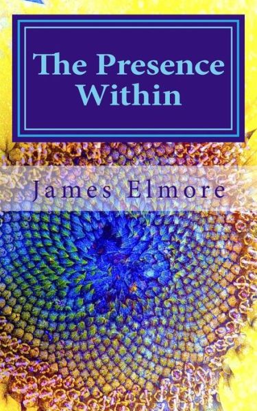 Cover for James Elmore · The Presence Within: Channeled Guidance (Pocketbok) (2014)