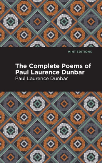 Cover for Paul Laurence Dunbar · The Complete Poems of Paul Laurence Dunbar - Mint Editions (Hardcover Book) (2021)