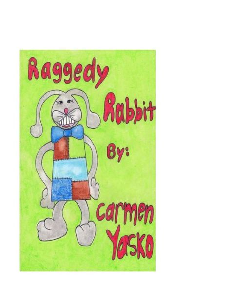 Cover for Carmen Yasko · Raggedy Rabbit (Taschenbuch) (2015)