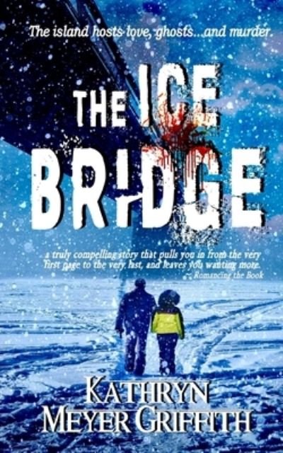 Cover for Kathryn Meyer Griffith · The Ice Bridge (Paperback Bog) (2015)