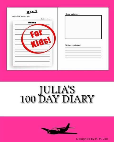 K P Lee · Julia's 100 Day Diary (Paperback Book) (2015)