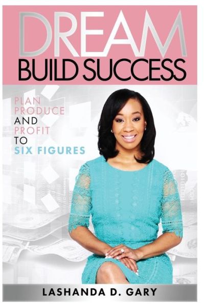 Cover for Lashanda Gary · Dream Build Success (Paperback Book) (2017)