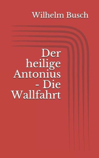 Cover for Wilhelm Busch · Der heilige Antonius - Die Wallfahrt (Paperback Book) (2017)