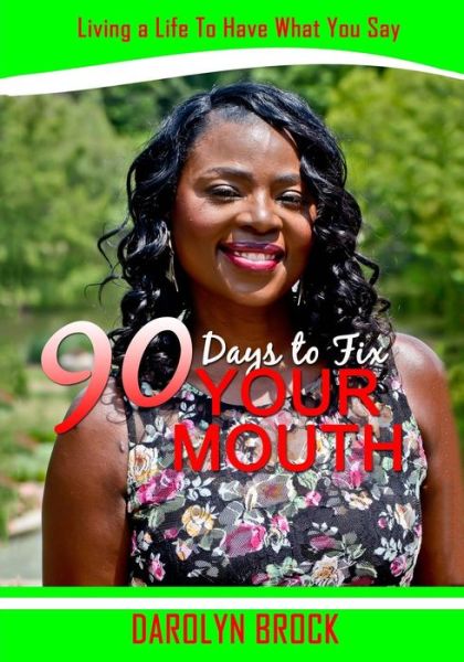 Cover for Darolyn Brock · 90 Days to FIX YOUR MOUTH (Paperback Book) (2017)