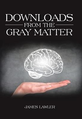 Cover for James Lawler · Downloads from the Gray Matter (Hardcover Book) (2017)