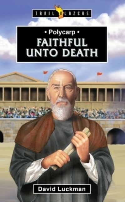 Cover for David Luckman · Polycarp: Faithful unto Death - Trail Blazers (Pocketbok) (2023)