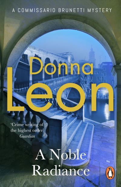 A Noble Radiance - A Commissario Brunetti Mystery - Donna Leon - Books - Cornerstone - 9781529158298 - September 22, 2022