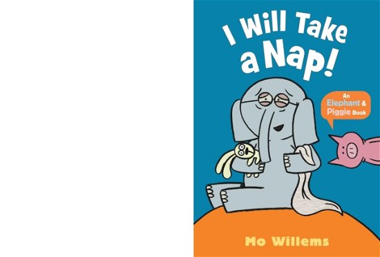 Cover for Mo Willems · I Will Take a Nap! - Elephant and Piggie (Paperback Bog) (2024)