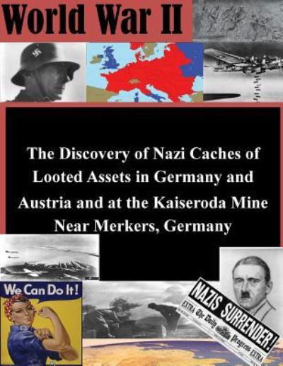 Cover for Department of Defense · The Discovery of Nazi Caches of Looted Assets in Germany and Austria and at the Kaiseroda Mine Near Merkers, Germany (Paperback Bog) (2016)