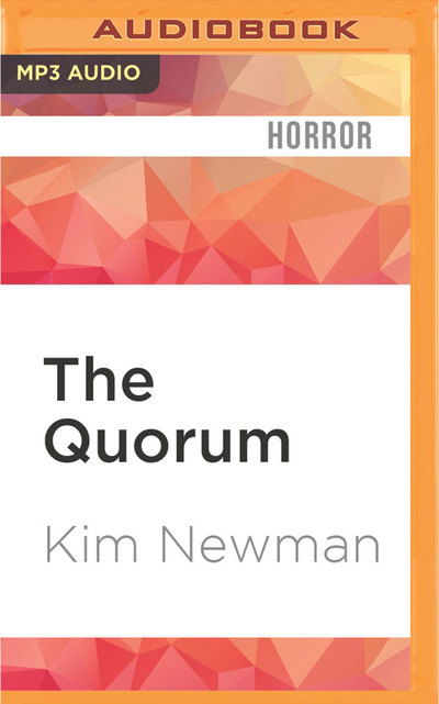 Quorum, The - Kim Newman - Äänikirja - Audible Studios on Brilliance - 9781531843298 - tiistai 28. kesäkuuta 2016