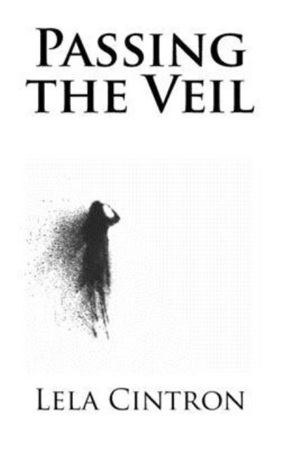 Cover for Lela Cintron · Passing the Veil (Paperback Book) (2016)