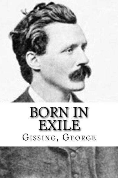 Cover for Gissing George · Born In Exile (Pocketbok) (2016)