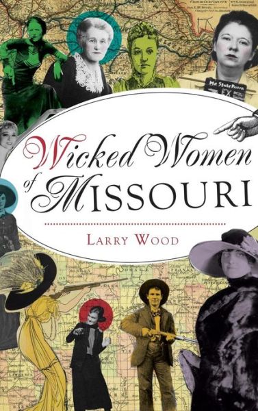 Cover for Larry Wood · Wicked Women of Missouri (Gebundenes Buch) (2016)