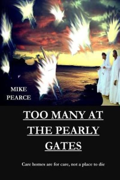 Cover for Mike Pearce · Too Many at the Pearly Gates (Paperback Book) (2017)