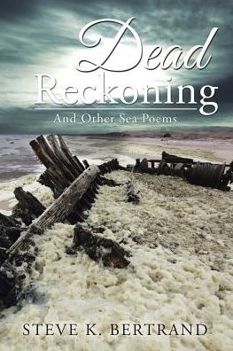 Cover for Steve K Bertrand · Dead Reckoning (Paperback Book) (2017)