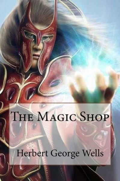 Cover for Herbert George Wells · The Magic Shop Herbert George Wells (Pocketbok) (2017)
