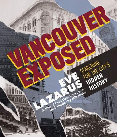 Cover for Eve Lazarus · Vancouver Exposed (Book) (2021)