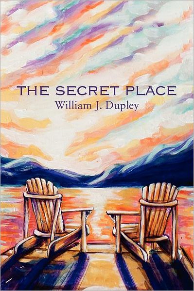 Cover for William J. Dupley · The Secret Place (Paperback Book) (2011)