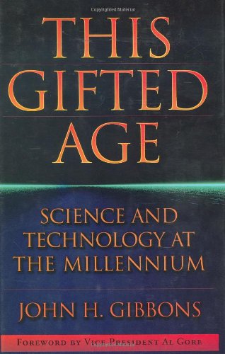 Cover for John C. Gibbons · This Gifted Age: Science and Technology at the Millennium - Masters of Modern Physics (Hardcover Book) [1997 edition] (1997)