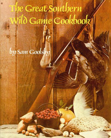 Cover for Sam Goolsby · Great Southern Wild Game Cookbook, the (Paperback Book) (1999)