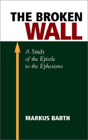 Cover for Marcus Barth · The Broken Wall: A Study of the Epistle to the Ephesians (Paperback Book) (1959)