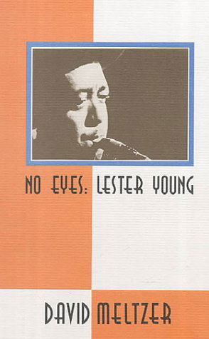 Cover for David Meltzer · No Eyes: Lester Young (Paperback Book) (2000)