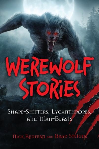 Cover for Nick Redfern · Werewolf Stories: Shape-Shifters, Lycanthropes, and Man-Beasts (Hardcover bog) (2023)