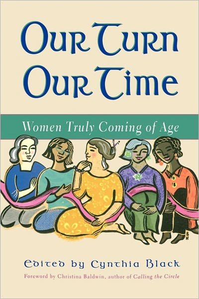 Cover for Christina Baldwin · Our Turn Our Time: Women Truly Coming of Age (Paperback Book) (2000)